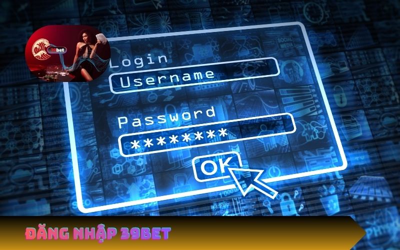 Đăng Nhập 39Bet – Hướng Dẫn Truy Cập Tài Khoản Nhanh