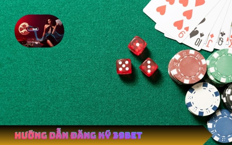 Hướng Dẫn Cách Đăng Ký 39Bet Dành Cho Người Mới