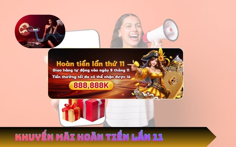 Khuyến Mãi Hoàn Tiền Lần 11 – Ưu Đãi Cực Lớn Từ 39Bet