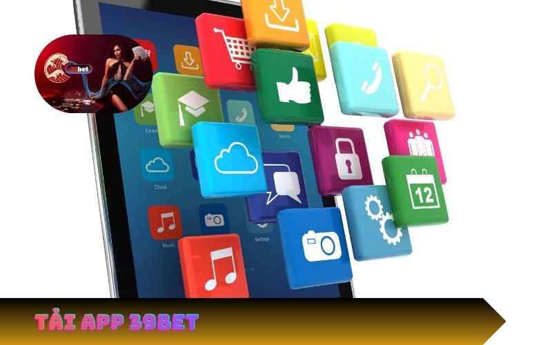 Hướng Dẫn Tải App 39Bet | Cài Đặt Nhanh, Giao Dịch An Toàn